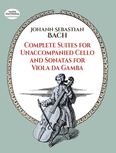 J.S. Bach Complete Suites For Unaccompanied Cello And Sonatas For Vio: For Viola Da Gamba (Dover Chamber Music Scores)